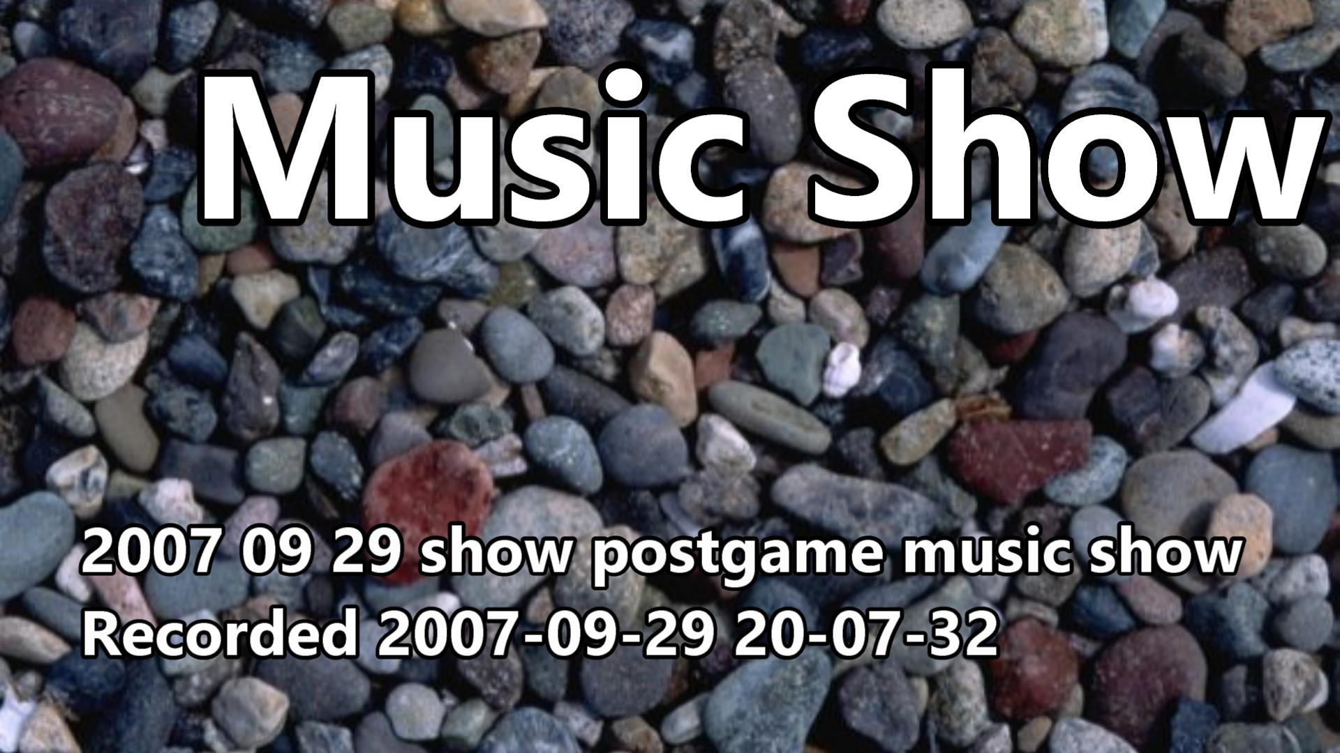 2007 09 29 Postgame Music Show Recorded 2007-09-29 20-07-32